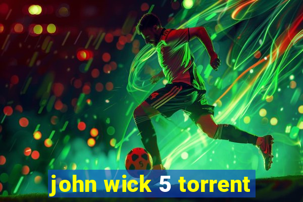 john wick 5 torrent